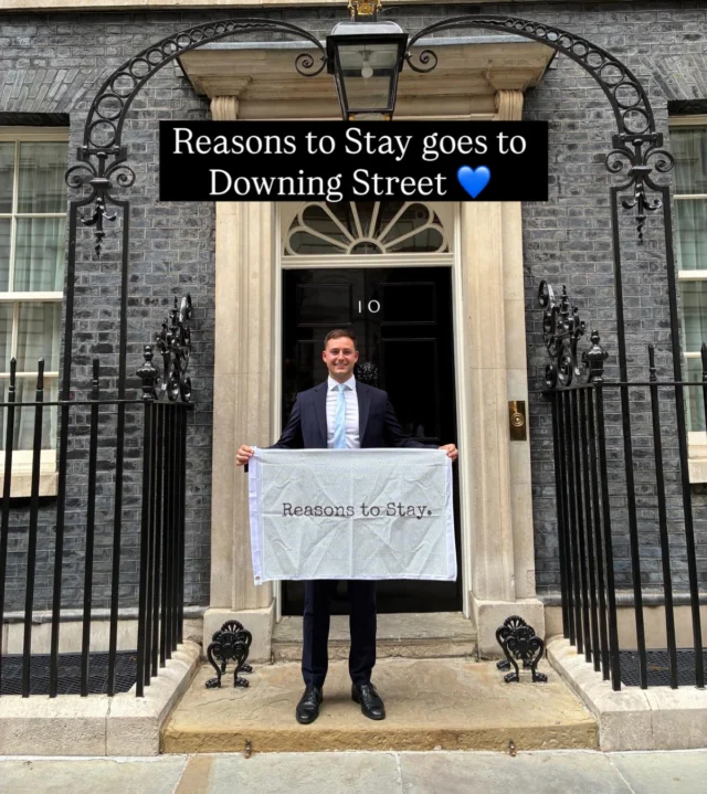 For World Suicide Prevention Day I took Reasons to Stay to Downing Street for a meeting about improving suicide prevention in the UK.It is such a privilege to advocate on behalf of all those names on the flag and on behalf of so many of you who have told me your story. There is so much going on in government at the moment, so it’s great to get the opportunity to make sure suicide prevention is made a priority. I’ll keep pushing and working with them to make sure everyone, everywhere finds a reason to stay, whatever that may be 💙